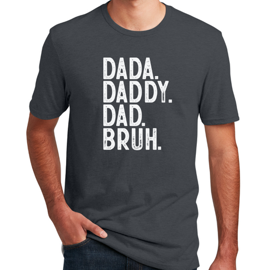 Dada, Daddy, Dad, Bruh.
